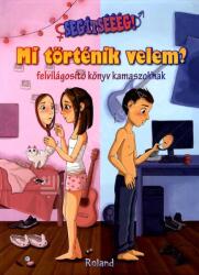 Segitseeeg! Mi tortenik velem? (felvilagosito konyv kamaszoknak) / AJUTOOOR! Ce se intampla cu corpul meu? Ghid informativ pentru adolescenti (2019)