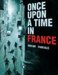 Once Upon a Time in France - Fabien Nury, Ivanka Hahnenberger (ISBN: 9781682474716)