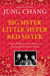 Big Sister, Little Sister, Red Sister - JUNG CHANG (2019)