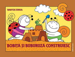 Bobita si Buburuza construiesc - Erika Bartos (ISBN: 9786067870879)