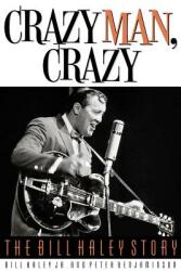 Crazy Man Crazy: The Bill Haley Story (ISBN: 9781617137112)