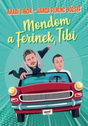 Mondom a Ferinek, Tibi (2019)