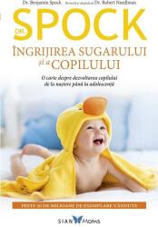 Dr. Spock. Ingrijirea sugarului si a copilului - Benjamin Spock (ISBN: 9786068657370)