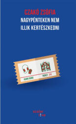 Nagypénteken nem illik kertészkedni (ISBN: 9789635090266)
