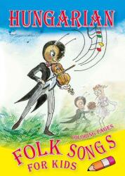 Hungarian Folk Songs for kids (ISBN: 9790801670991)