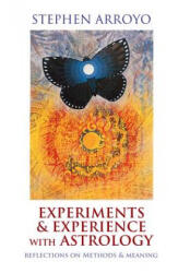 Experiments & Experience with Astrology - Stephen Arroyo (ISBN: 9780916360733)