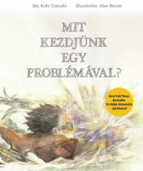 Mit kezdjünk egy problémával? (2019)