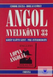 Czobor Zsuzsa-Horlai György - Angol Nyelvkönyv 3/3 - Lopva Angolul - Pre-Intermediate (2007)