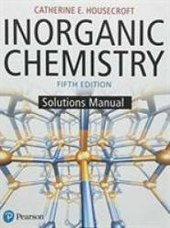 Inorganic Chemistry Student Solutions Manual - Catherine Housecroft (ISBN: 9781292139913)