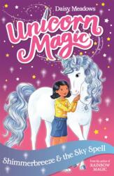 Unicorn Magic: Shimmerbreeze and the Sky Spell (ISBN: 9781408356944)