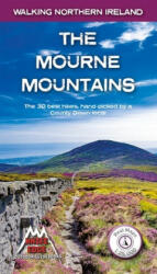 The Mourne Mountains: The 30 Best Hikes in the Mourne Mountains Northern Ireland's Premier Mountain Range (ISBN: 9781912933037)
