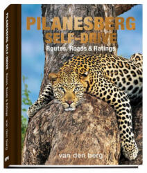 Pilanesberg Self-drive - Ingrid van den Berg, Philip van den Berg, Heinrich van den Berg (ISBN: 9780639947365)