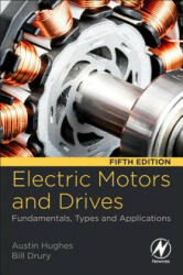 Electric Motors and Drives - Austin Hughes, William Drury (ISBN: 9780081026151)