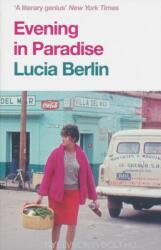 Lucia Berlin: Evening in Paradise (ISBN: 9781509882311)