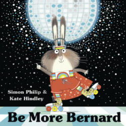 Be More Bernard - SIMON PHILIP (ISBN: 9781471164620)