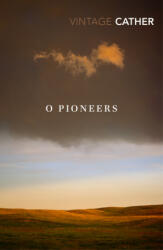 O Pioneers! - Willa Cather (ISBN: 9781784874421)