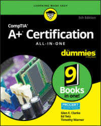 CompTIA A+(r) Certification All-in-One For Dummies (r), 5th Edition - Glen E. Clarke, Edward Tetz, Timothy Warner (ISBN: 9781119581062)