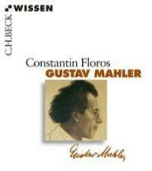Gustav Mahler - Constantin Floros (2010)