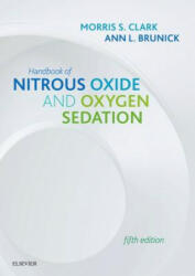 Handbook of Nitrous Oxide and Oxygen Sedation - Morris S. Clark, Ann Brunick (ISBN: 9780323567428)