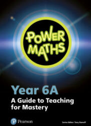 Power Maths Year 6 Teacher Guide 6A (ISBN: 9780435190415)