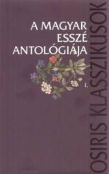 A MAGYAR ESSZÉ ANTOLÓGIÁJA I-II (2006)