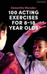 100 Acting Exercises for 8 - 18 Year Olds - Samantha Marsden (ISBN: 9781350049949)