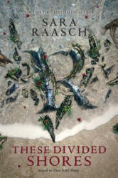 These Divided Shores - RAASCH SARA (ISBN: 9780062471536)