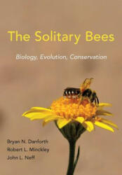 The Solitary Bees: Biology Evolution Conservation (ISBN: 9780691168982)
