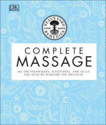 Neal's Yard Remedies Complete Massage - All the Techniques Disciplines and Skills you need to Massage for Wellness (ISBN: 9780241373477)