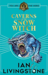 Fighting Fantasy: The Caverns of the Snow Witch - Ian Livingstone (ISBN: 9781407188478)
