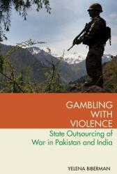 Gambling with Violence - Yelena Biberman (ISBN: 9780190929978)