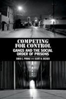 Competing for Control: Gangs and the Social Order of Prisons (ISBN: 9781108735742)
