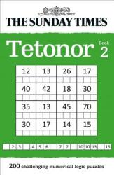 The Sunday Times Tetonor Book 2: 200 Challenging Numerical Logic Puzzles (ISBN: 9780008343736)