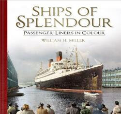 Ships of Splendour - William H. Miller (ISBN: 9780750991469)