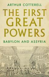 The First Great Powers - Arthur Cotterell (ISBN: 9781787382114)