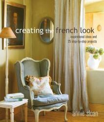 Creating the French Look - Annie Sloan (ISBN: 9781782497936)