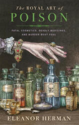 Royal Art of Poison - HERMAN ELEANOR (ISBN: 9780715653142)