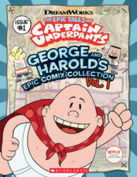 Epic Tales of Captain Underpants: George and Harold's Epic Comix Collection - Meredith Rusu (ISBN: 9781338262469)