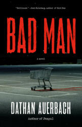 Bad Man - Dathan Auerbach (ISBN: 9780525435266)