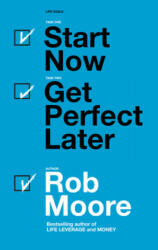 Start Now. Get Perfect Later. - Rob Moore (ISBN: 9781473685451)