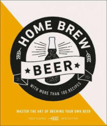 Home Brew Beer - Greg Hughes (ISBN: 9780241392577)