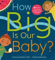 How Big is Our Baby? - Smriti Prasadam-Halls (ISBN: 9781526360403)