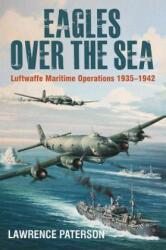 Eagles over the Sea, 1935-42 - Lawrence Paterson (ISBN: 9781526740021)