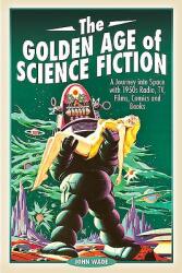 Golden Age of Science Fiction - John Wade (ISBN: 9781526751591)