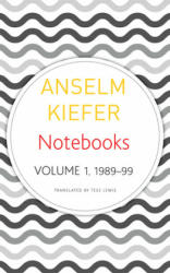 Notebooks, Volume 1, 1998-99 - Anselm Kiefer, Tess Lewis (ISBN: 9780857427045)
