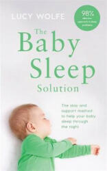 Baby Sleep Solution - Lucy Wolfe (ISBN: 9781472269157)