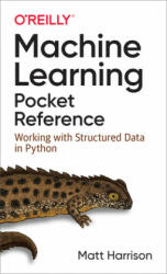 Machine Learning Pocket Reference - Matt Harrison (ISBN: 9781492047544)
