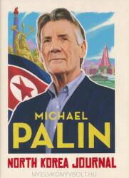 North Korea Journal - Michael Palin (ISBN: 9781786331908)