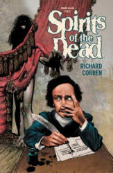 Edgar Allen Poe's Spirits Of The Dead 2nd Edition - Edgar Allan Poe, Richard Corben (ISBN: 9781506713441)