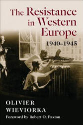 Resistance in Western Europe, 1940-1945 - Olivier Wieviorka (ISBN: 9780231189965)